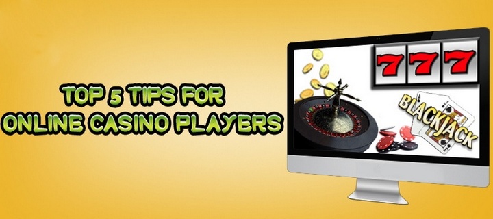 Top 5 Tips for Online Casino Players