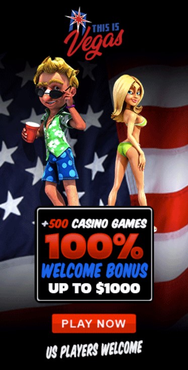 Welcome Bonus 100% up to $1000 This Is Vegas Casino