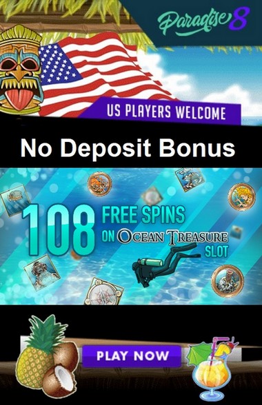 108 Free Spins No Deposit Bonus at  Paradise 8 Casino