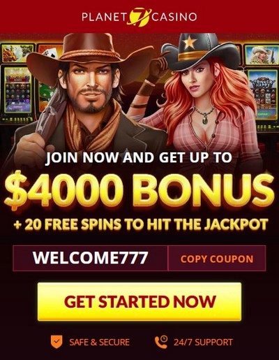 Welcome Bonus $4000 from Planet 7 Casino