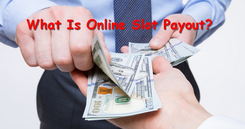 What Is Online Slot Payouts